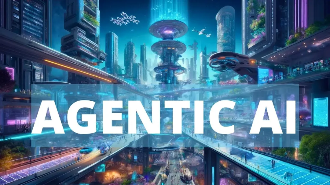 Agentic Workflow加速Agentic AI到来，AI Agent成为重要实现方式